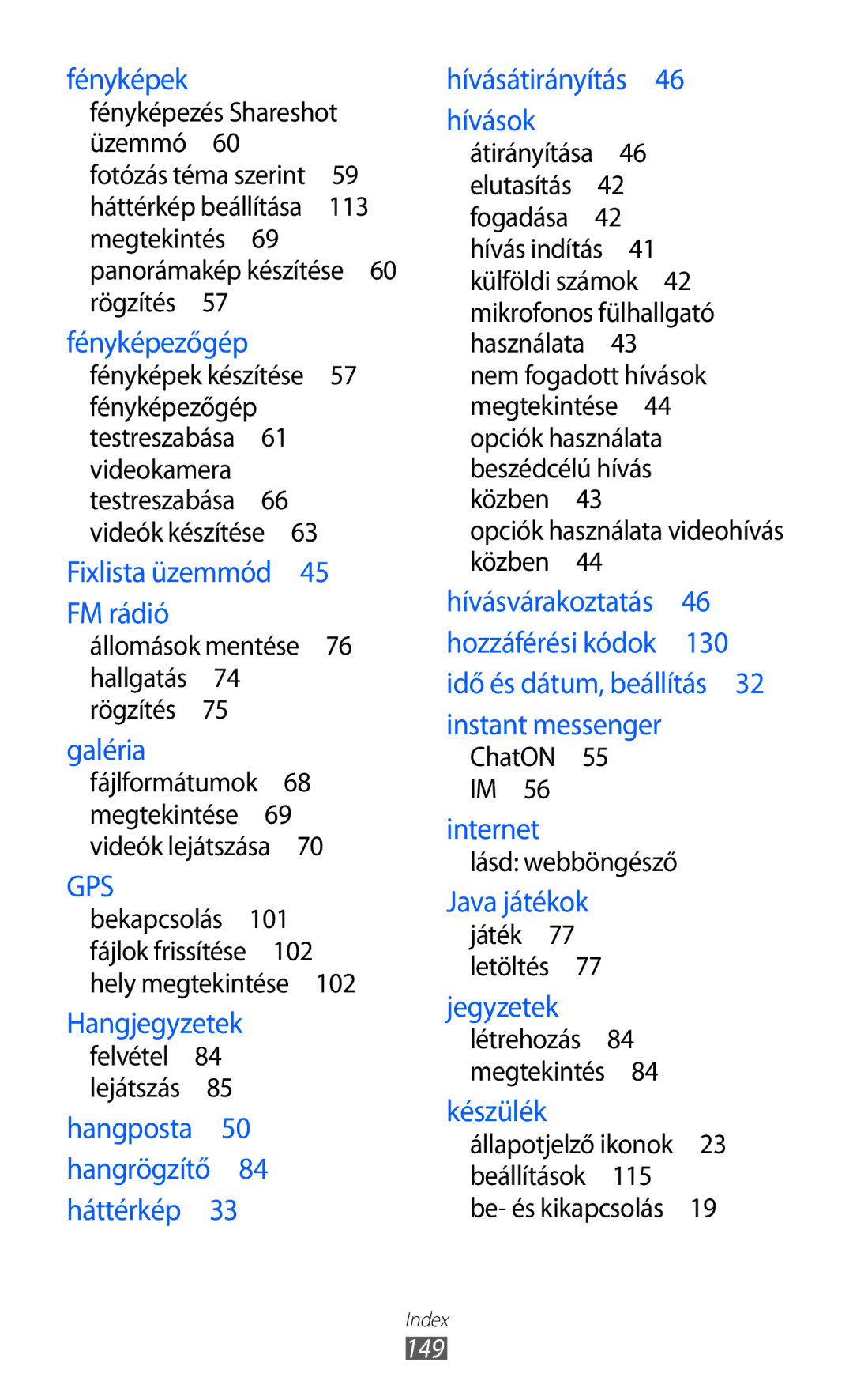 Samsung GT-S8500BAACNX Állomások mentése 76 hallgatás 74 rögzítés , Opciók használata videohívás közben , Lásd webböngésző 